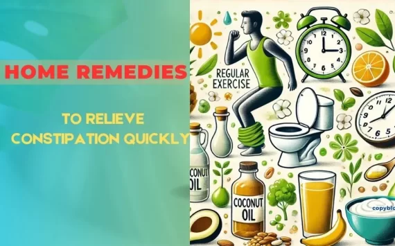 HOME REMEDIES TO RELIEVE CONSTIPATION QUICKLY