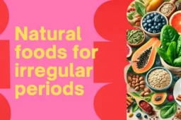 BEST FOODS TO REGULATE PERIODS NATURALLY