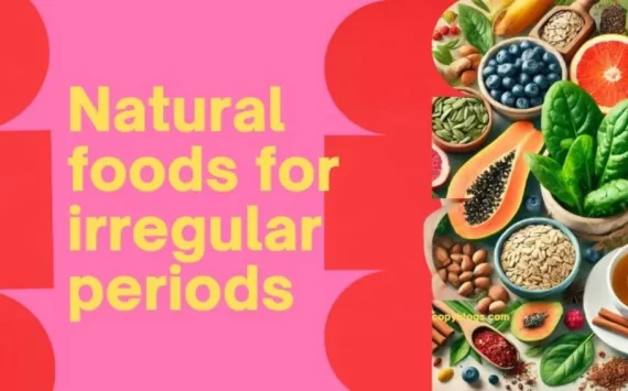 BEST FOODS TO REGULATE PERIODS NATURALLY