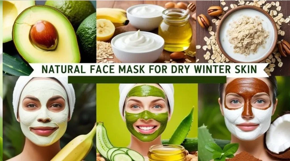 NATURAL FACE MASKS FOR DRY SKIN IN WINTER