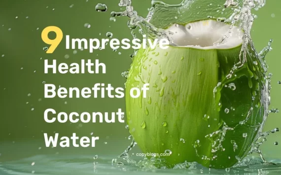 9 IMPRESSIVE HEALTH BENEFITS OF COCONUT WATER