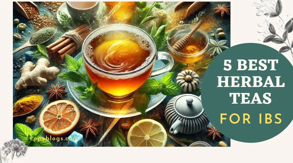 BEST 5 HERBAL TEAS FOR IBS