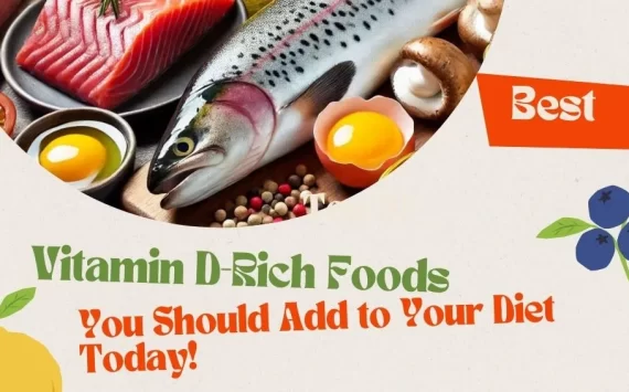 BEST VITAMIN D-RICH FOODS YOU SHOULD ADD TO YOUR DIET TODAY