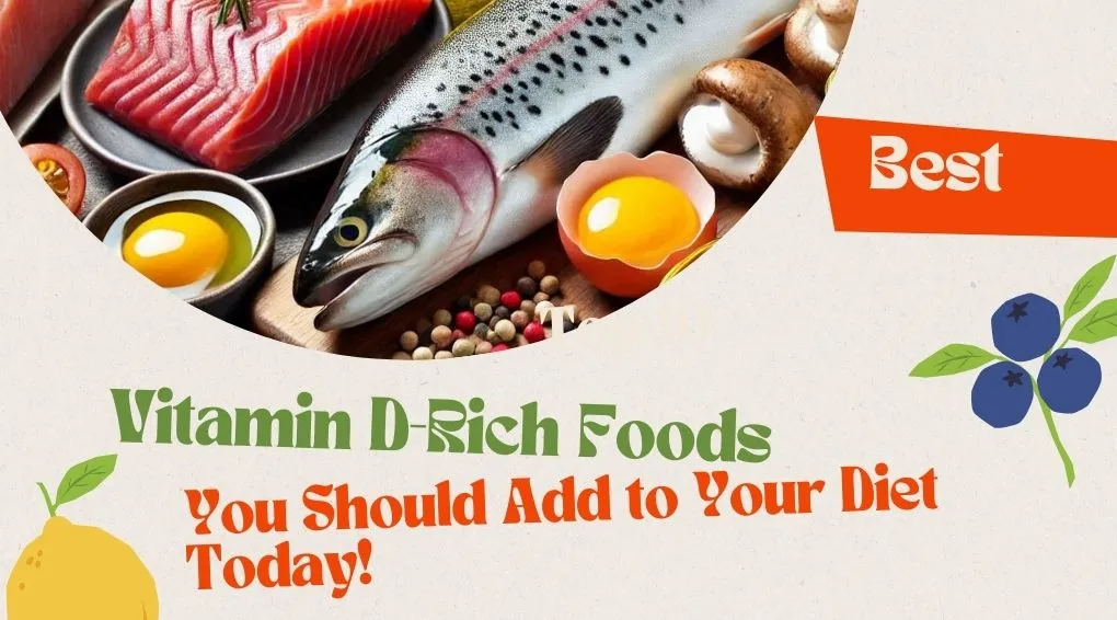 BEST VITAMIN D-RICH FOODS YOU SHOULD ADD TO YOUR DIET TODAY