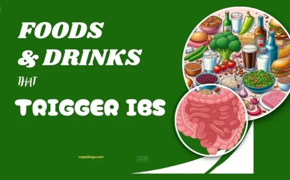 FOODS AND DRINKS THAT TRIGGER IBS