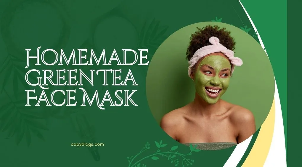 Homemade Green Tea Face Mask