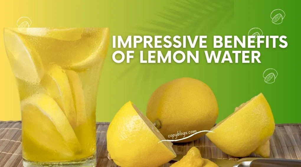 Impressive Benefits of Lemon Water