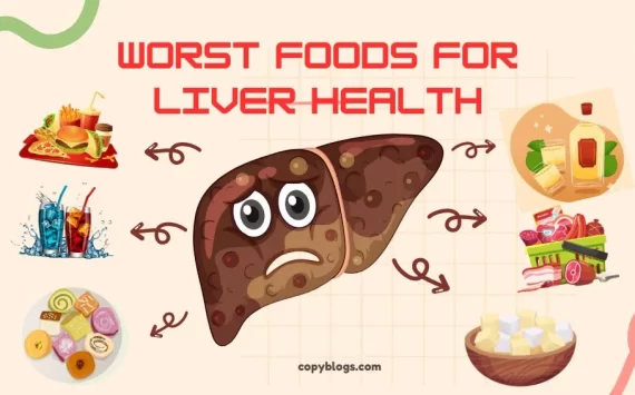 WORST FOODS FOR LIVER HEALTH