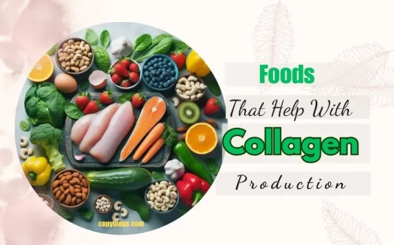 Foods That Help With Collagen Production