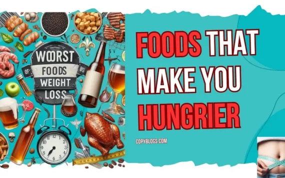 Foods That Make You Hungrier