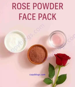 Rose powder face pack ingredients with yogurt, rose water, and fresh rose – DIY natural skincare - copyblogs.com