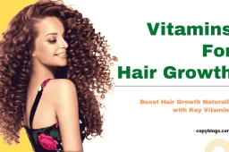 5 Best Vitamins for Hair Growth
